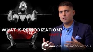 Dr. Wilson talks periodization in part 2 of our series