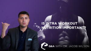 Dr. Wilson talks about intra-workout nutrition