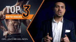 Dr. Wilson gives the top 3 keto diet hacks